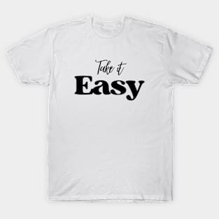 Take it easy T-Shirt